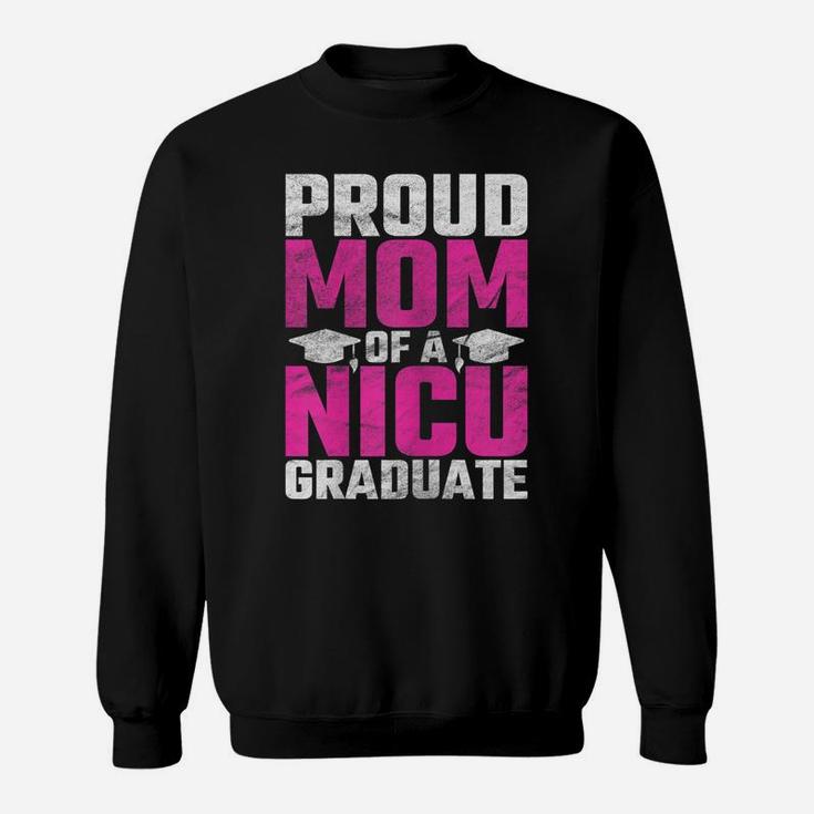 Womens Premature Newborn Nurse Gift Proud Mom Nicu Graduate Funny Sweatshirt