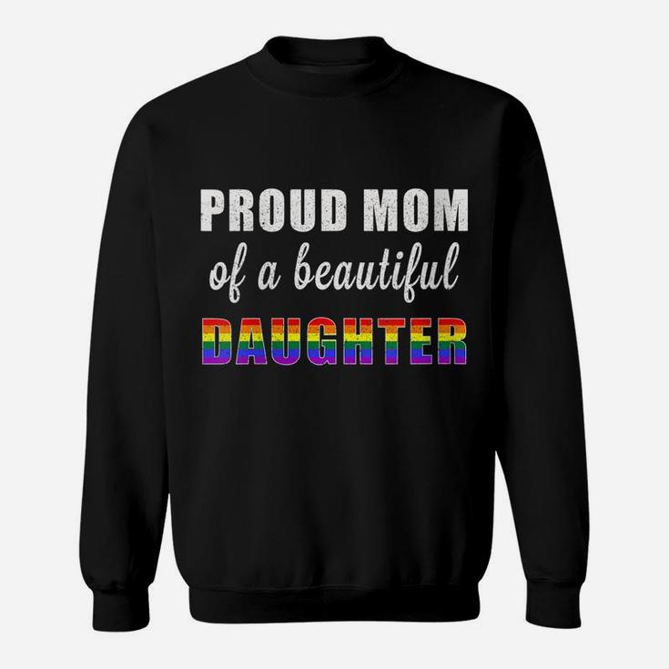 Womens Pride Ally Proud Mom Beautiful Lgbt Daughter Rainbow Flag Sweatshirt