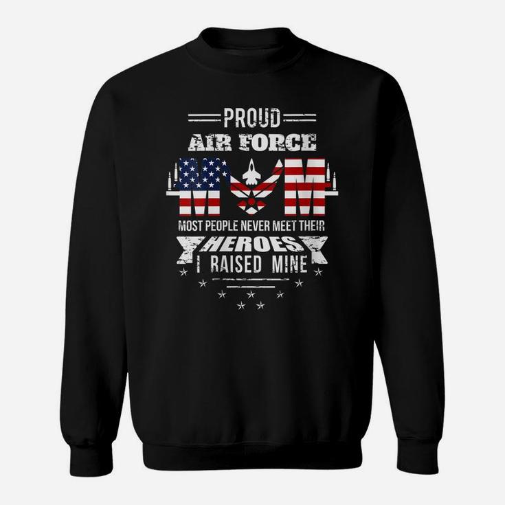 Womens Proud Air Force Mom Most People Never Meet Their Heroes Sweatshirt