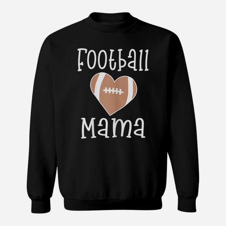 Womens Proud Football Mama Gift For Mom To Wear To Son's Game Day Sweatshirt