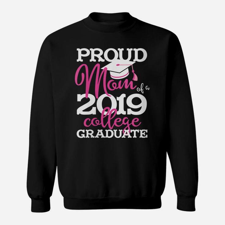 Womens Proud Mom Of A 2019 College Graduate Sweatshirt