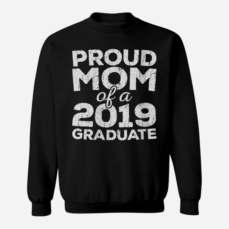 Womens Proud Mom Of A 2019 Graduate  Senior Class Graduation Sweatshirt