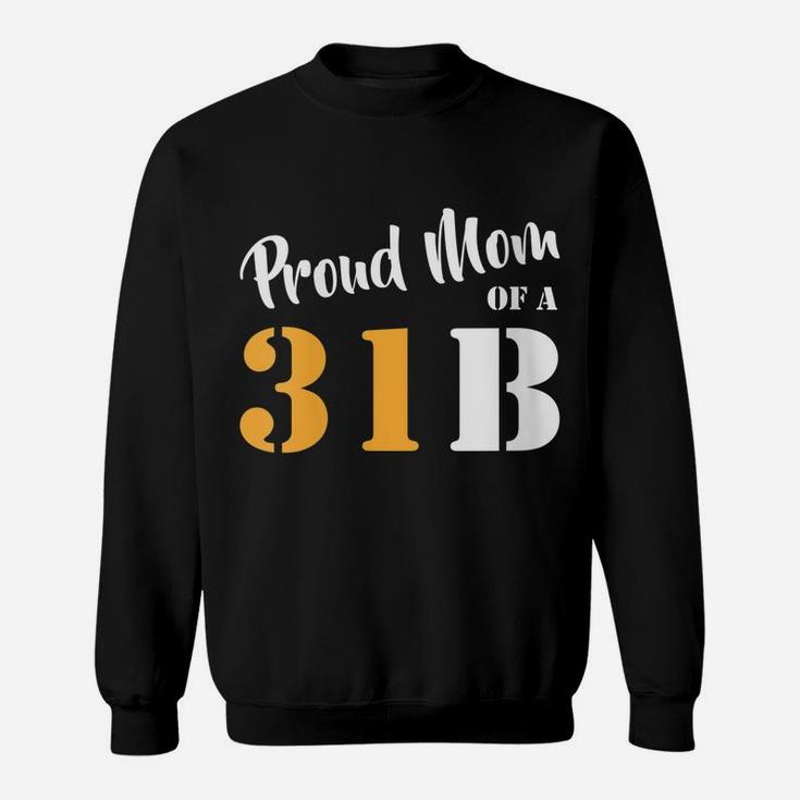 Womens Proud Mom Of A 31B Army Military Police Sweatshirt