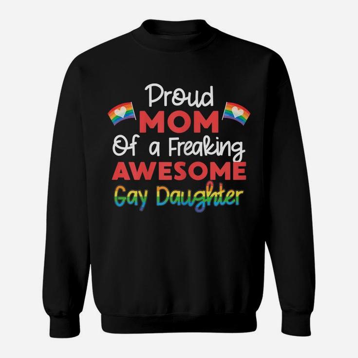 Womens Proud Mom Of A Freaking Awesome Gay Daughter Lgbtq Family Sweatshirt