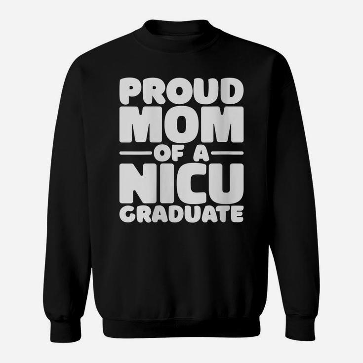 Womens Proud Mom Of A Nicu Graduate Prematurity Awareness Sweatshirt
