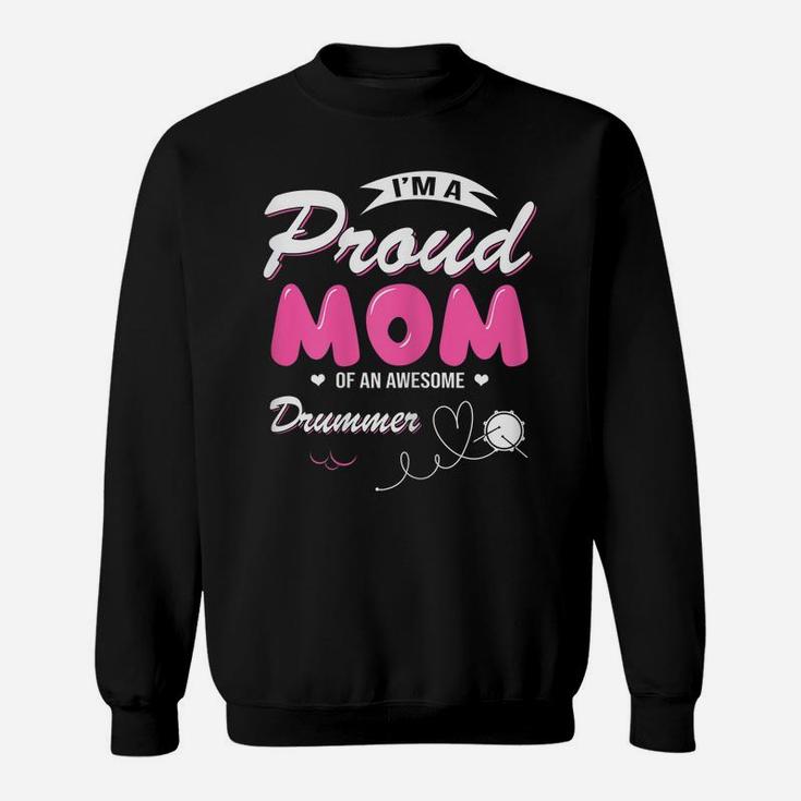 Womens Proud Mom Of An Awesome Drummer Women Mother's Day Gift Sweatshirt