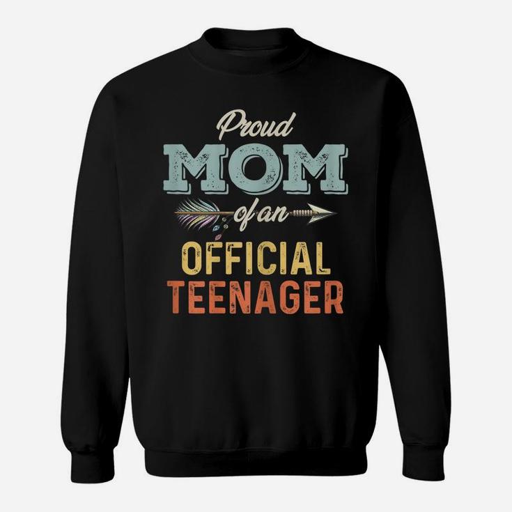 Womens Proud Mom Of An Official Teenager Sweatshirt