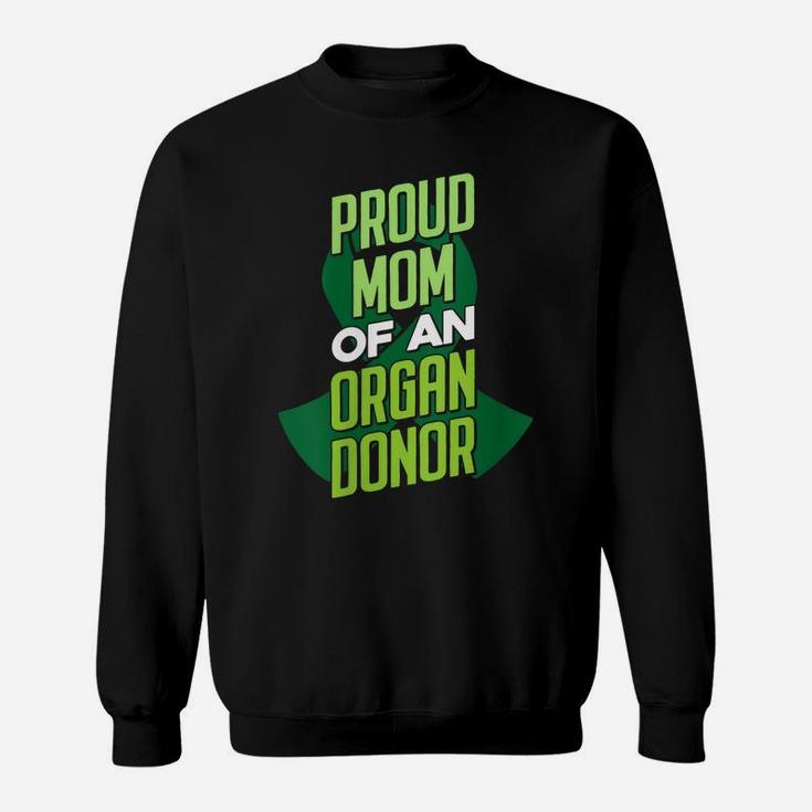 Womens Proud Mom Of An Organ Donor - Organs Donation Sweatshirt