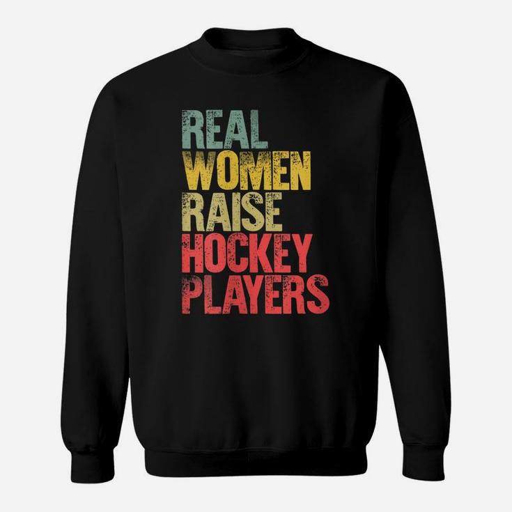 Womens Proud Mom Shirt Real Women Raise Hockey Players Gift Sweatshirt