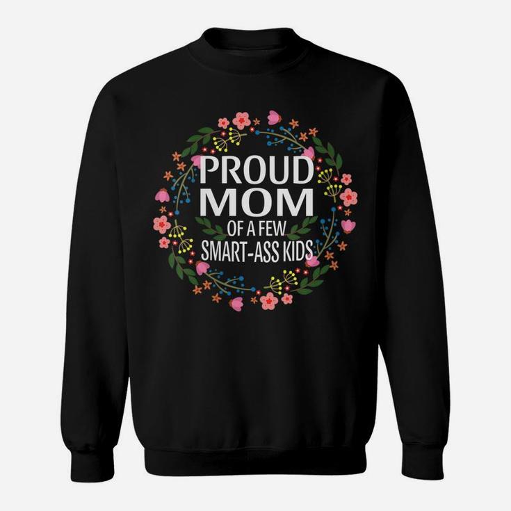 Womens Proud Mother Of A Few Smart-Ass Kids Floral Vintage Mom Life Sweatshirt