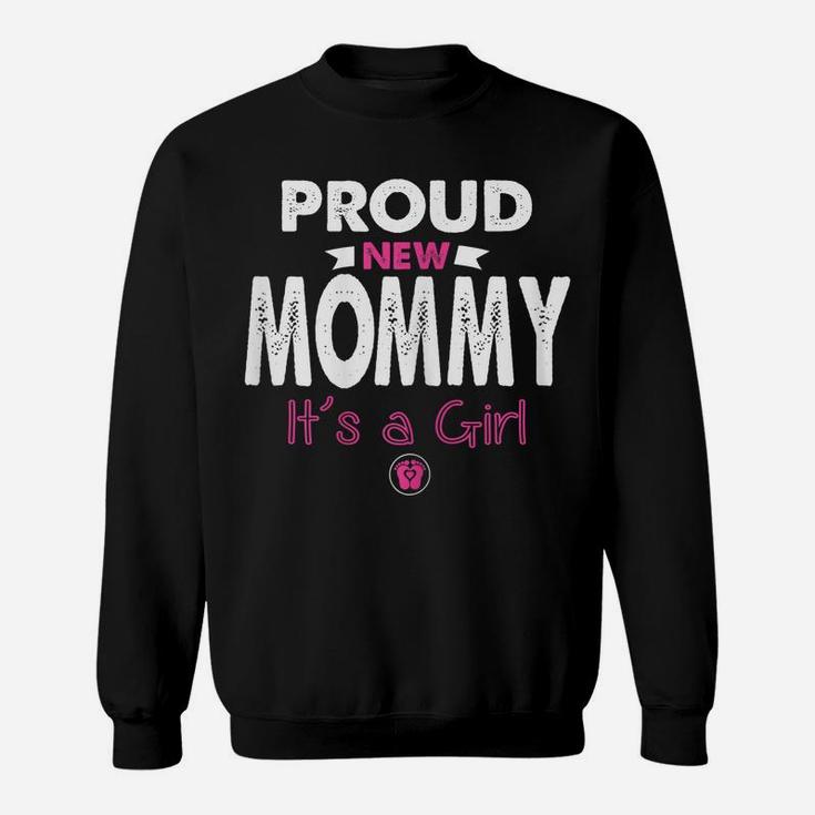 Womens Proud New Mommy It's A Girl Funny Mothers Day Gifts New Mom Sweatshirt