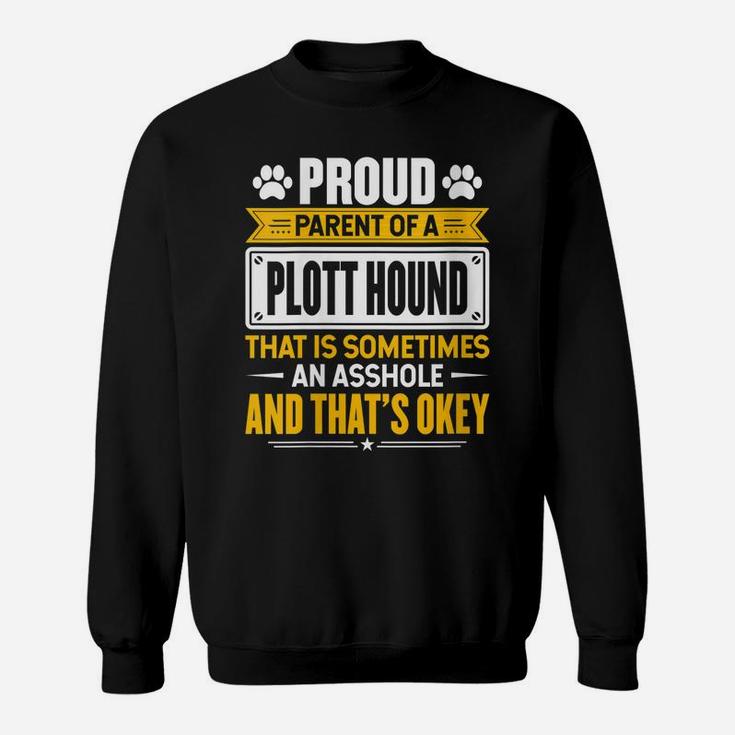 Womens Proud Parent Of A Plott Hound Funny Dog Owner Mom & Dad Sweatshirt