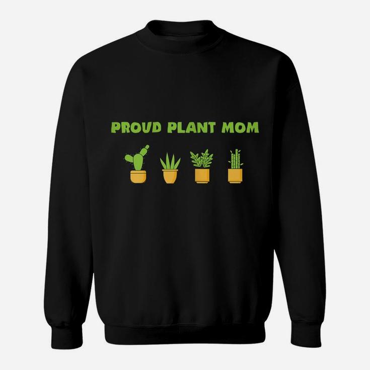 Womens Proud Plant Mom  | Plants Flowers Tee Gift Idea Sweatshirt