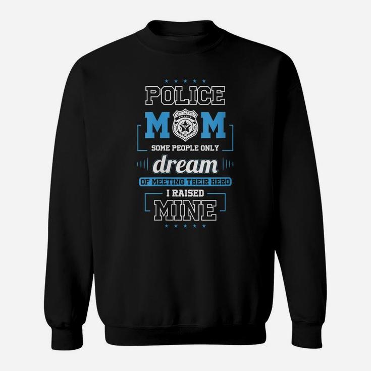 Womens Proud Police Mom Shirts - I Raised My Hero Sweatshirt