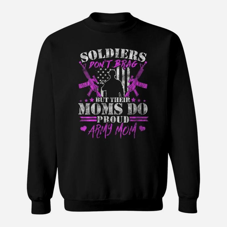 Womens Soldiers Don't Brag - Proud Army Mom Military Mother Gifts Sweatshirt