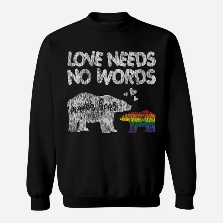 Womens Vintage Mama Bear Love Needs No Words Proud Gay Lgbtq Mom Sweatshirt