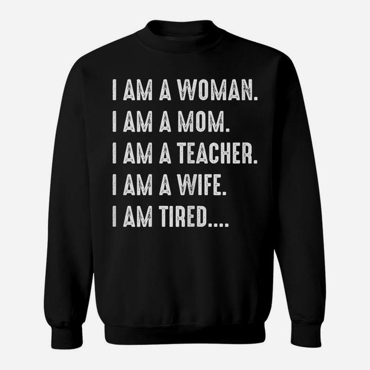 Womens Woman Mom Teacher Wife Tired T Shirt Cute Mom Teacher Shirts Sweatshirt