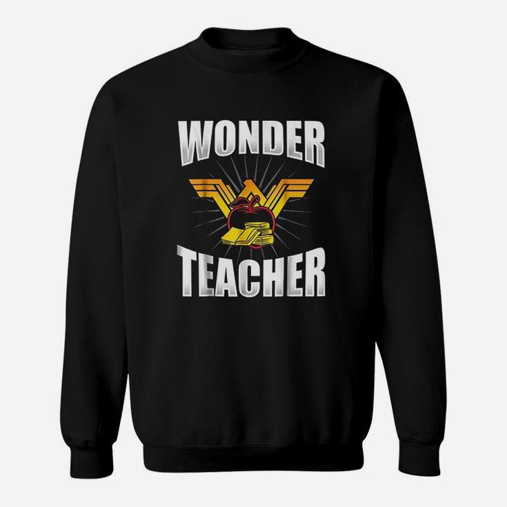 Wonder Teacher Funny Teacher Life Sweatshirt