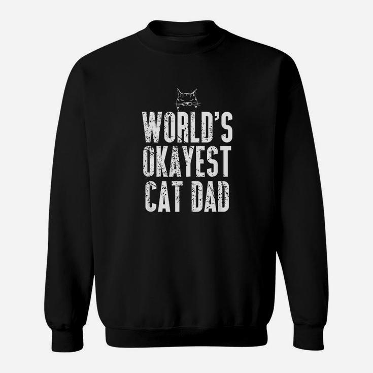 Worlds Okayest Cat Dad Funny Kitten Lover Sweatshirt