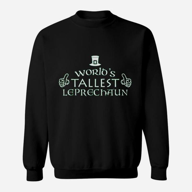 Worlds Tallest Leprechaun Funny Irish Humor Novelty St Patricks Day Irish Sweatshirt