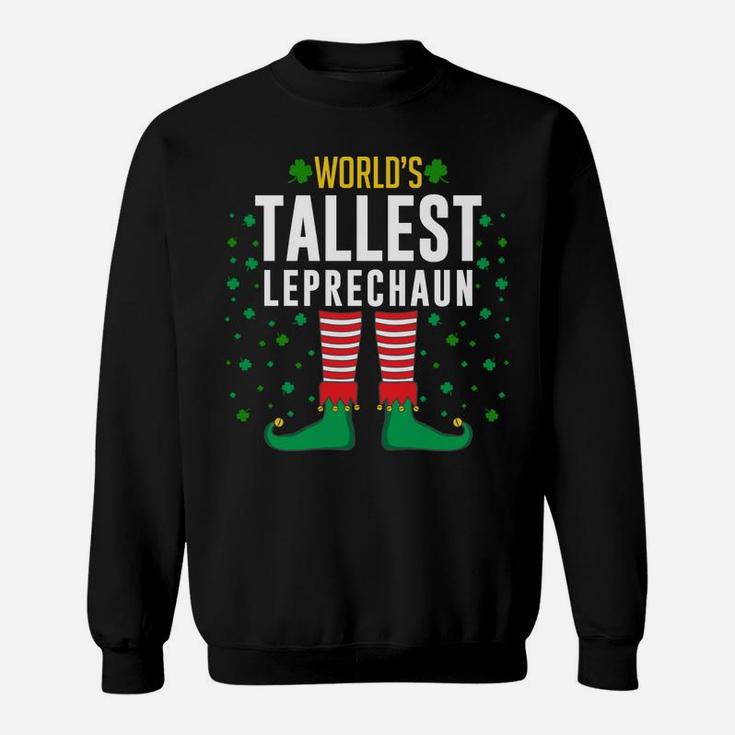 World's Tallest Leprechaun Funny Irish St Patrick Day Sweatshirt