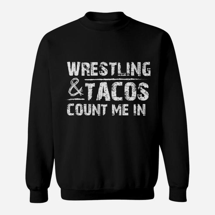 Wrestling Tacos Funny Wrestler Gift Sweatshirt