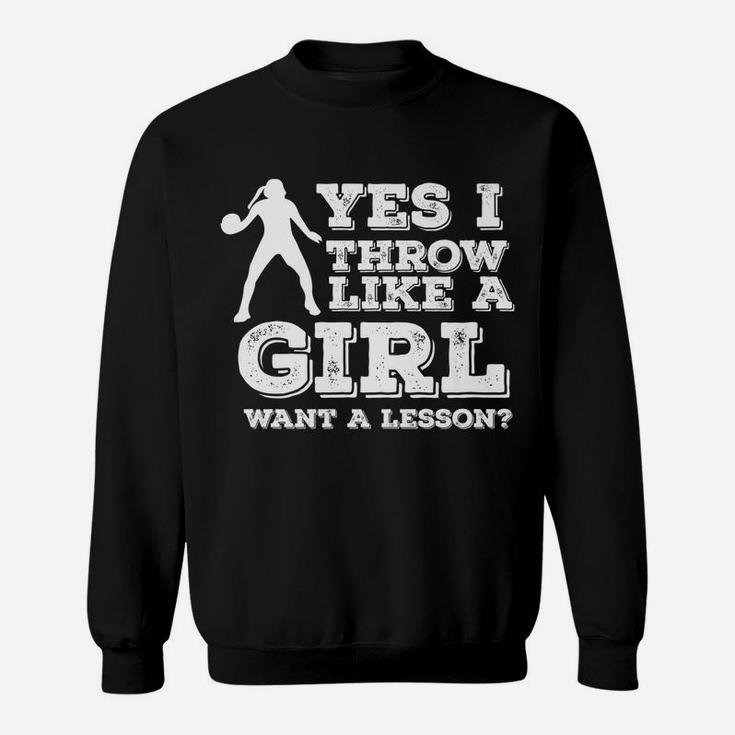 Yes I Throw Like A Girl - Softball Sweatshirt