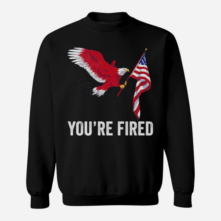 You Are Fired Sweatshirt