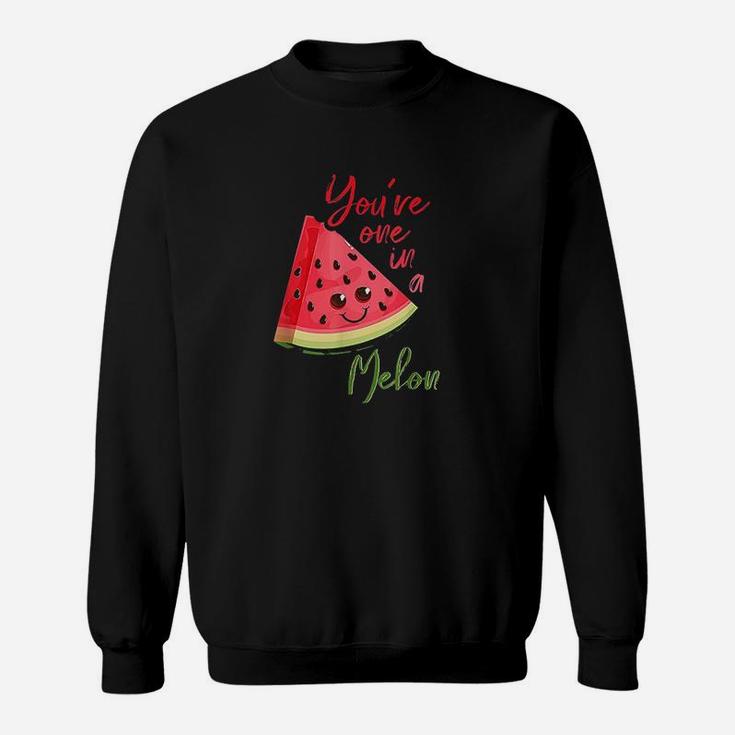 You Are One In A Melon Sweatshirt