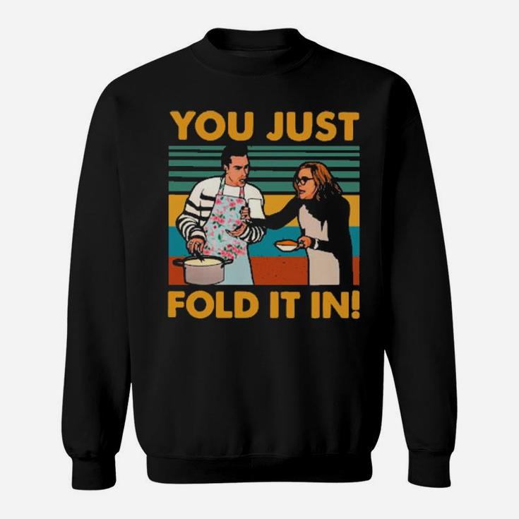 You Just Fold It In Sweatshirt