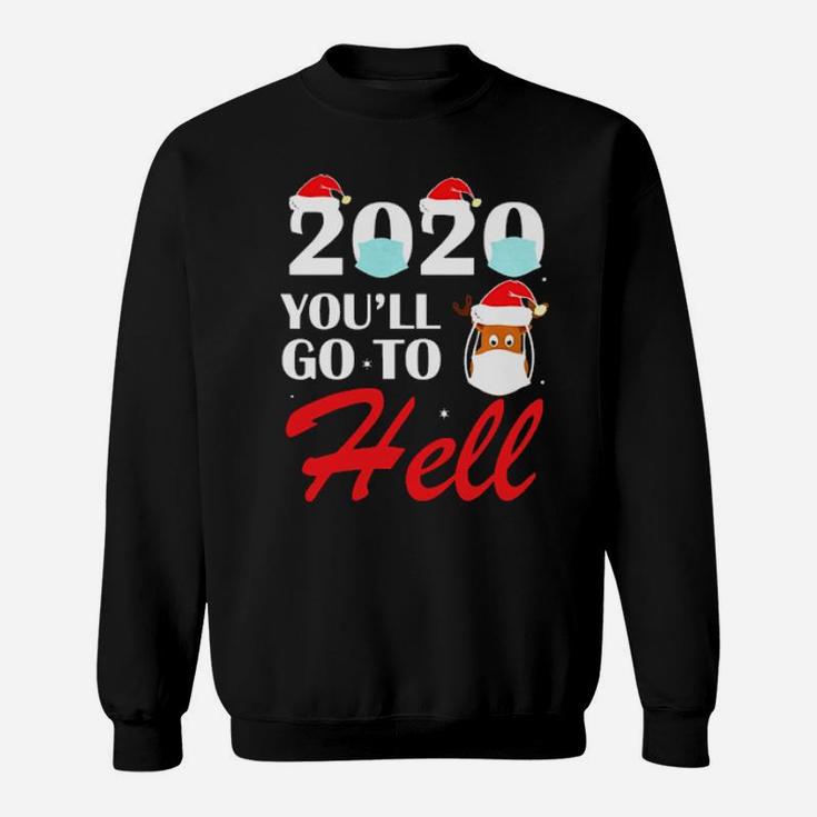 You'll Go To Hell Sweatshirt