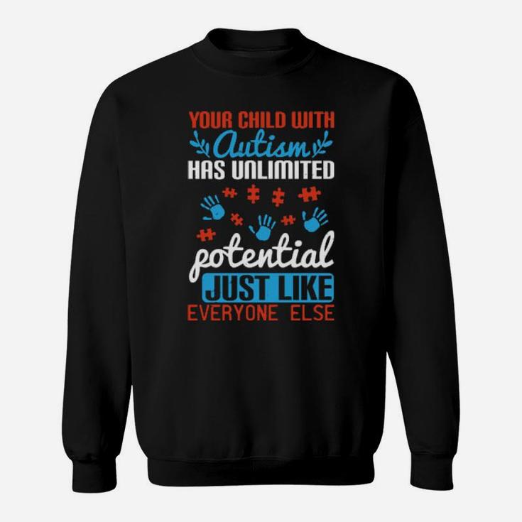 Your Child With Autism Has Unlimited Potential Sweatshirt