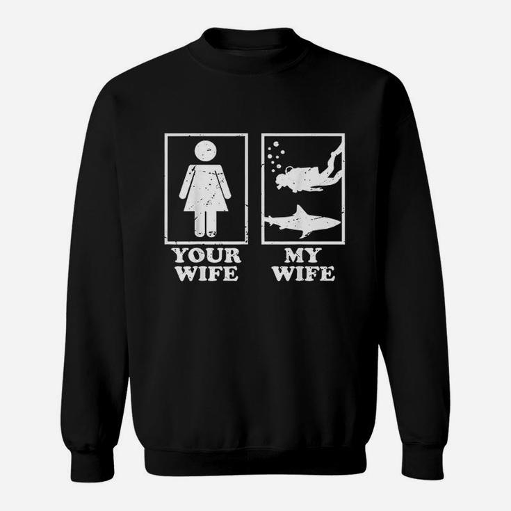 Your Wife My Wife Scuba Diving Gift Sweatshirt