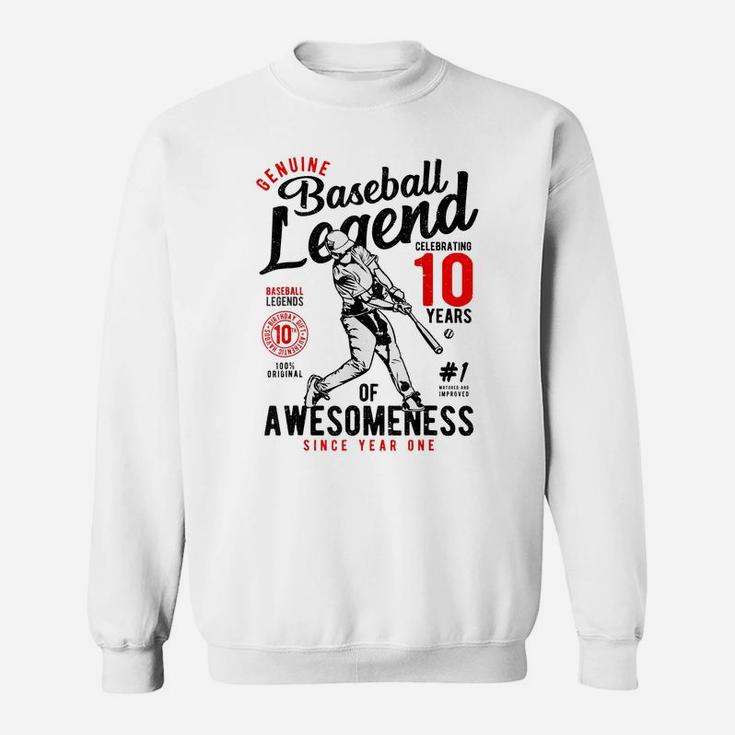 10Th Birthday Gift Baseball Legend 10 Years Of Awesomeness Sweatshirt
