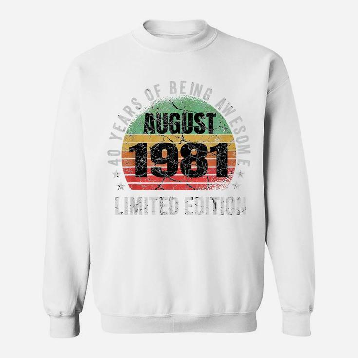 40Th Birthday August 1981 Vintage Men Women 40Years Old Gift Sweatshirt