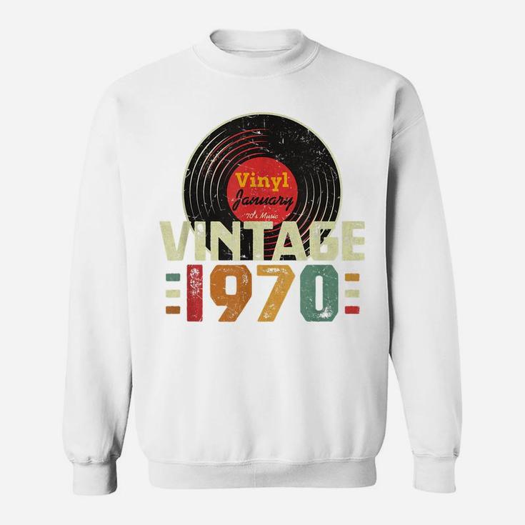 50Th Birthday Gift Vintage 1970 January 50 Years Vinyl Sweatshirt