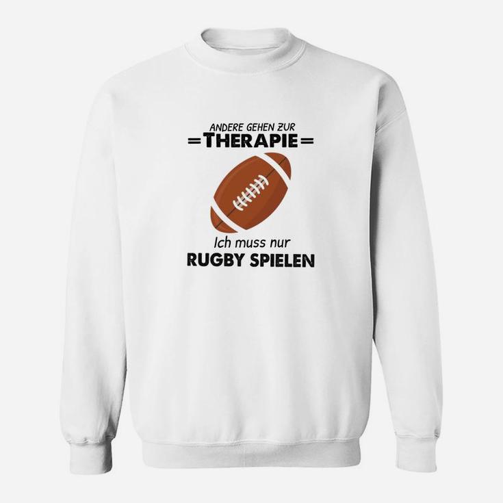 Andere Gehen Zur Therapie Rugby Sweatshirt