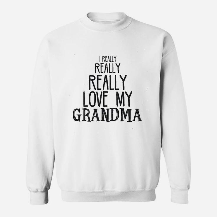 Baby Really Really Love My Grandma Sweatshirt