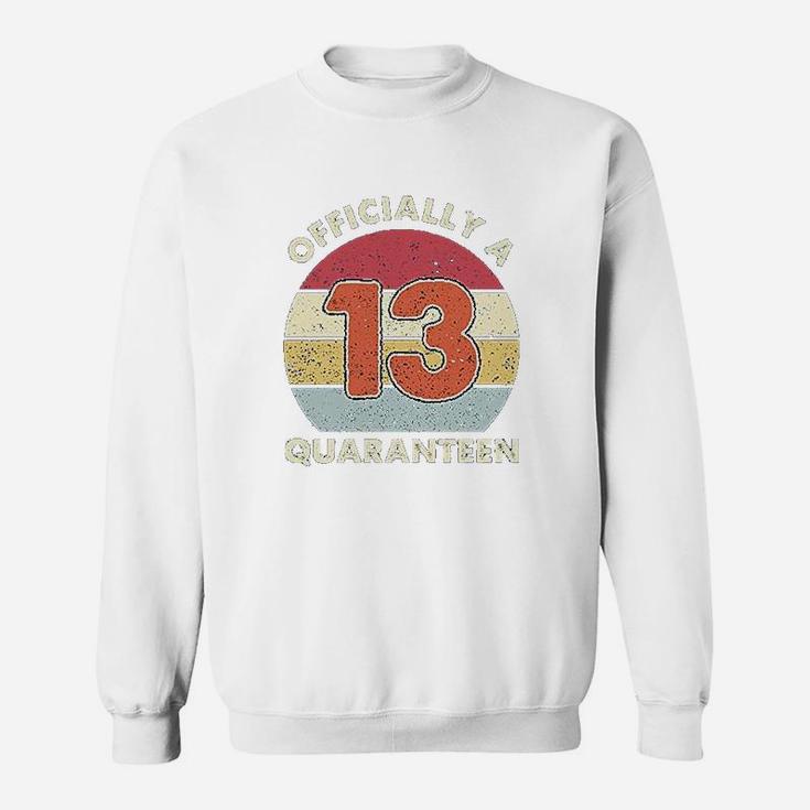 Bdgoldchicken Officially A 13Th Thirteen Quaranteen Birthday Sweatshirt