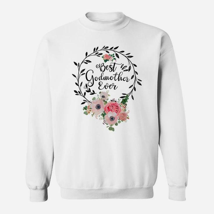 Best Godmother Ever Shirt Women Flower Decor Mom Sweatshirt