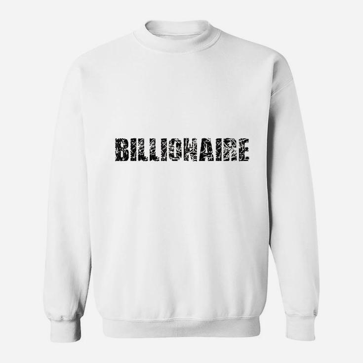 Billionaire Entrepreneur Business Ceo Sweatshirt