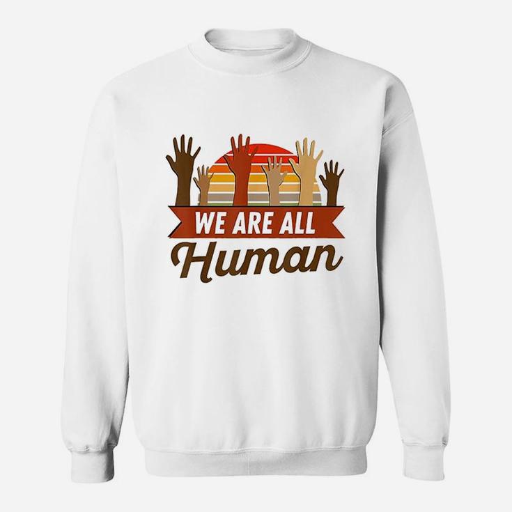 Black History Month  We Are All Human Pride Sweatshirt