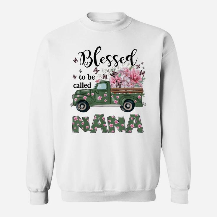Blessed To Be Called Nana Truck Flower Sweatshirt