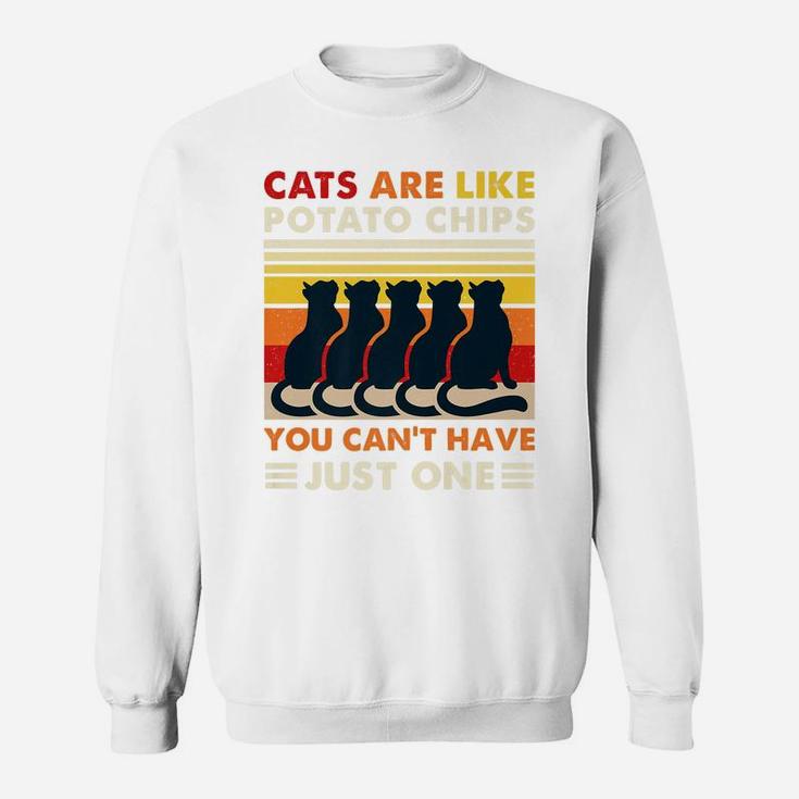 Cats Are Like Potato Chips Shirt Funny Cat Lovers Gift Kitty Sweatshirt