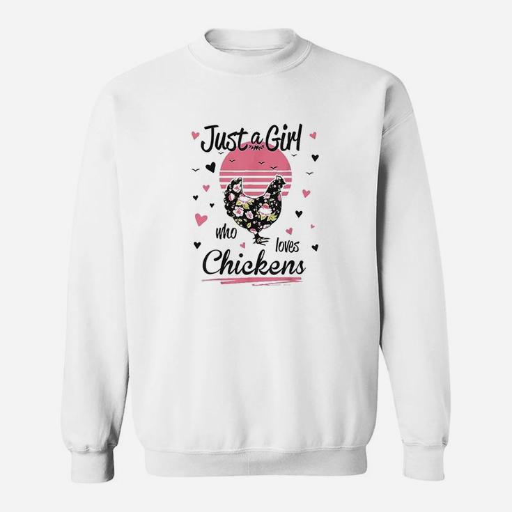 Chicken Just A Girl Who Loves Chickens Sweatshirt