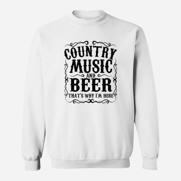 Country Music Thats Why Im Here Concert Sweatshirt