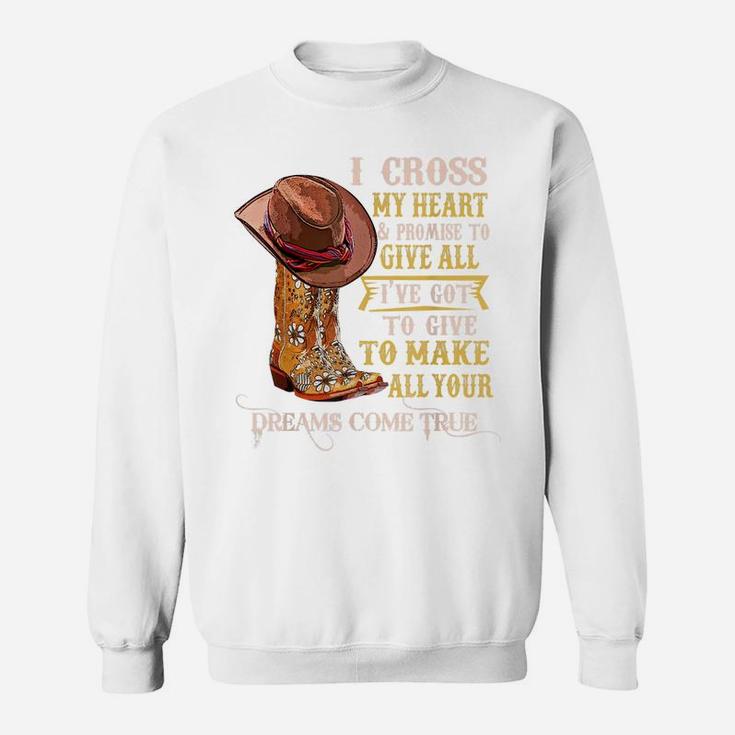 Cowgirl Boots & Hat I Cross My Heart Western Country Cowboys Sweatshirt