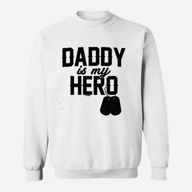 Daddy Is My Hero  Military Dog Tags Sweatshirt