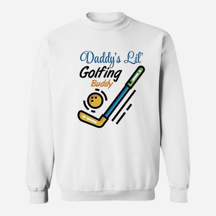 Daddys Little Golfing Buddy Sweatshirt