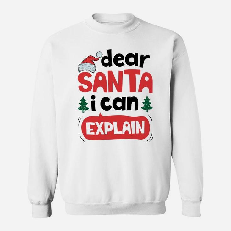 Dear Santa I Can Explain Christmas Boys Kids Girls Xmas Gift Sweatshirt Sweatshirt
